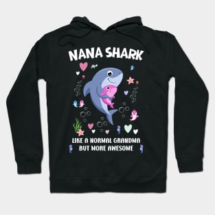 Nana shark Like a Grandma Only More Awesome Mother's Day Nana Hoodie